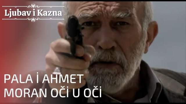 Pala i Ahmet Moran oči u oči | Ljubav i Kazna - Epizoda 19