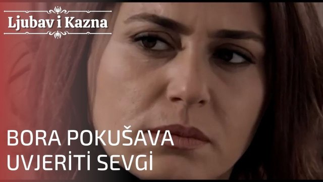 Bora pokušava uvjeriti Sevgi | Ljubav i Kazna - Epizoda 19