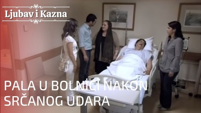 Pala u bolnici nakon srčanog udara | Ljubav i Kazna - Epizoda 22