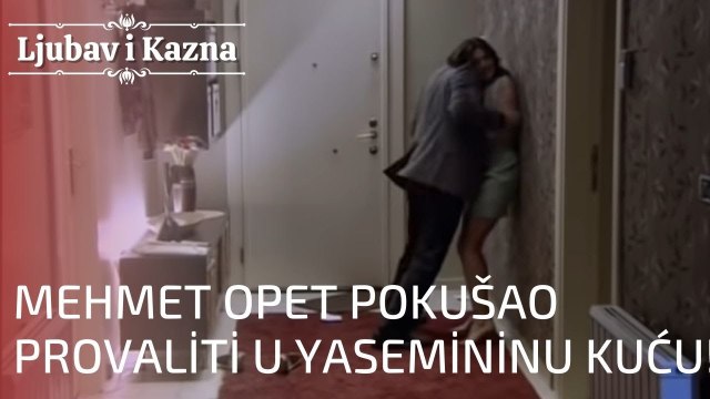 Mehmet opet pokušao provaliti u Yasemininu kuću! | Ljubav i Kazna - Epizoda 22