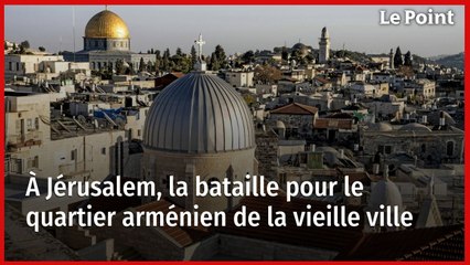 À Jérusalem, la bataille pour le quartier arménien de la vieille ville