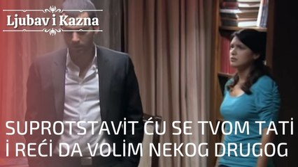 Suprotstavit ću se tvom tati i reći da volim nekog drugog | Ljubav i Kazna - Epizoda 23