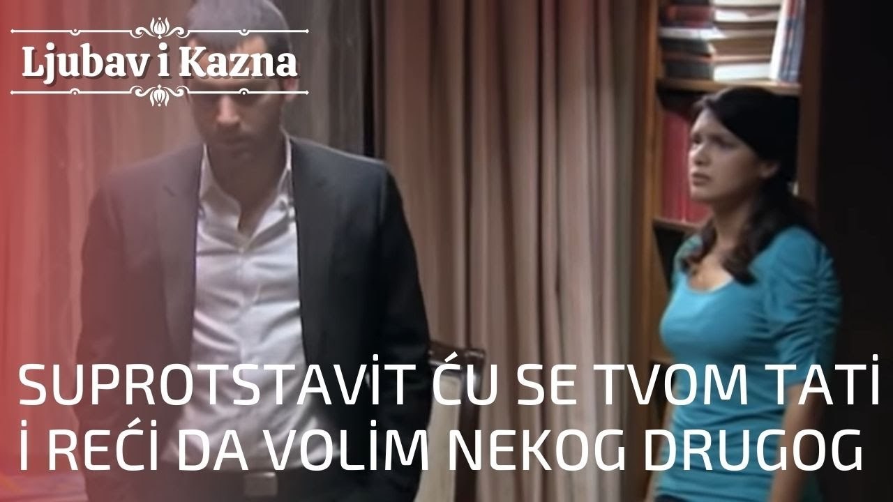 Suprotstavit ću se tvom tati i reći da volim ne...