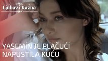 Yasemin je plačući napustila kuću | Ljubav i Kazna - Epizoda 23
