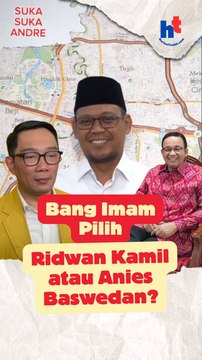 Bang Imam pilih Ridwan Kamil atau Anies Baswedan?