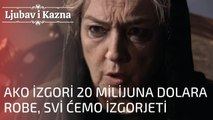 Ako izgori 20 milijuna dolara robe, svi ćemo izgorjeti | Ljubav i Kazna - Epizoda 23