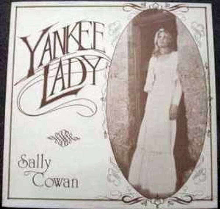 Sally Cowan – Yankee Lady : Folk, World, & Country 1976.