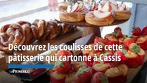 Découvrez les coulisses de cette pâtisserie qui cartonne à Cassis