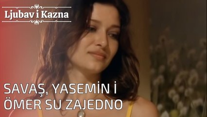 Savaş, Yasemin i Ömer su zajedno | Ljubav i Kazna - Epizoda 24