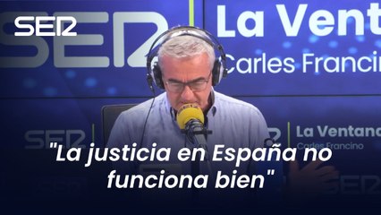 "La justicia no funciona": la advertencia de Carles Francino un día antes de iniciar el curso judicial