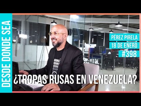 ¿Tropas rusas en Venezuela? #PérezPirela analiza en #DesdeDondeSea