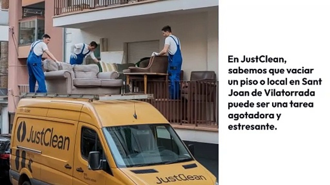 Vaciado de pisos en Sant Joan de Vilatorrada: Trastos y muebles viejos fuera en unas horas con JustClean