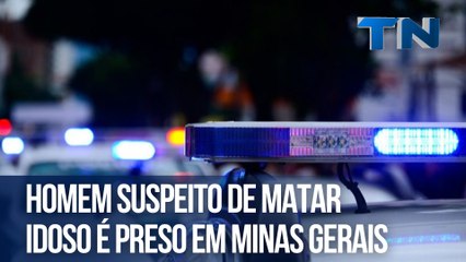 Homem suspeito de matar idoso é preso em Minas Gerais