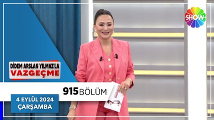 Didem Arslan Yılmaz'la Vazgeçme 915. Bölüm | 4 Eylül 2024