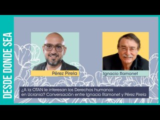 ¿Putin es culpable o inocente de la guerra en Ucrania?: Ignacio Ramonet y Pérez Pirela conversan