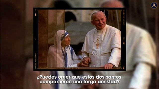 La amistad de dos santos, santa Teresa de Calcuta y Juan Pablo ll
