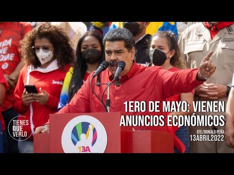 Atención: El primero de mayo también vienen anuncios económicos