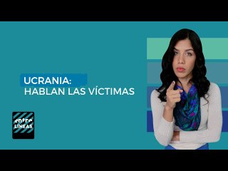 Insultos, ataques y destrucción de bienes: hablan los civiles en Ucrania