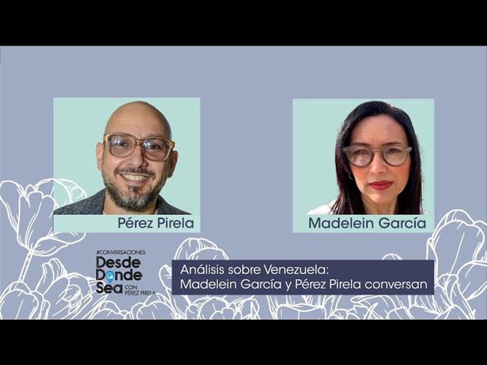 La historia secreta de las conspiraciones en Venezuela: Madelein García cuenta todo a Pérez Pirela