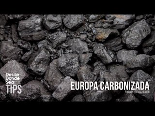 Caradura: Europa vuelve al carbón y acusa a Rusia de usar la energía como arma geopolítica