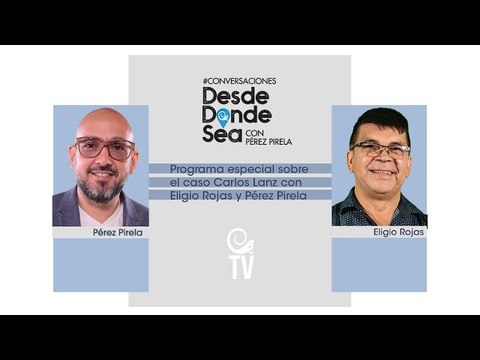 ¿Cómo descubrieron a los asesinos de Carlos Lanz? Pérez Pirela conversa con Eligio Rojas