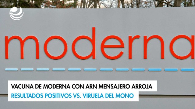 Vacuna de Moderna con ARN mensajero arroja resultados positivos vs. viruela del mono