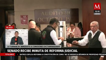 Senado recibe minuta de reforma judicial tras ser aprobada por diputados