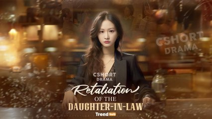 Retaliation Of The Daughter In Law FULL EPISODES | Short Chinese Drama