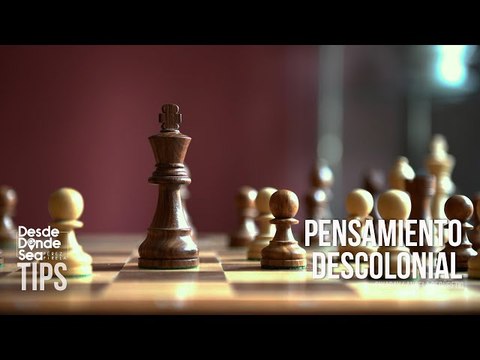 ¿Qué es el pensamiento descolonial en pleno siglo XXI?