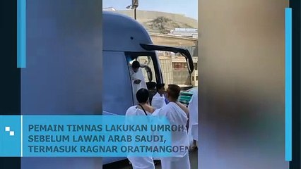 PEMAIN TIMNAS LAKUKAN UMROH SEBELUM LAWAN ARAB SAUDI, TERMASUK RAGNAR ORATMANGOEN