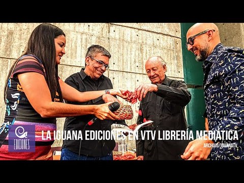 La Iguana Ediciones en VTV (+Librería Mediática)