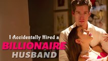 I Accidentally Hired a Billionaire Husband - Full Episode