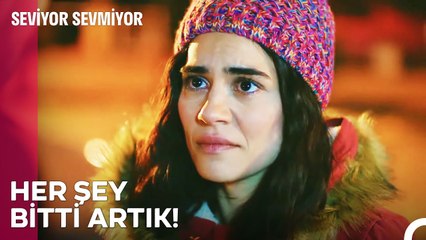 Artık Her Şey Mahvoldu... - Seviyor Sevmiyor