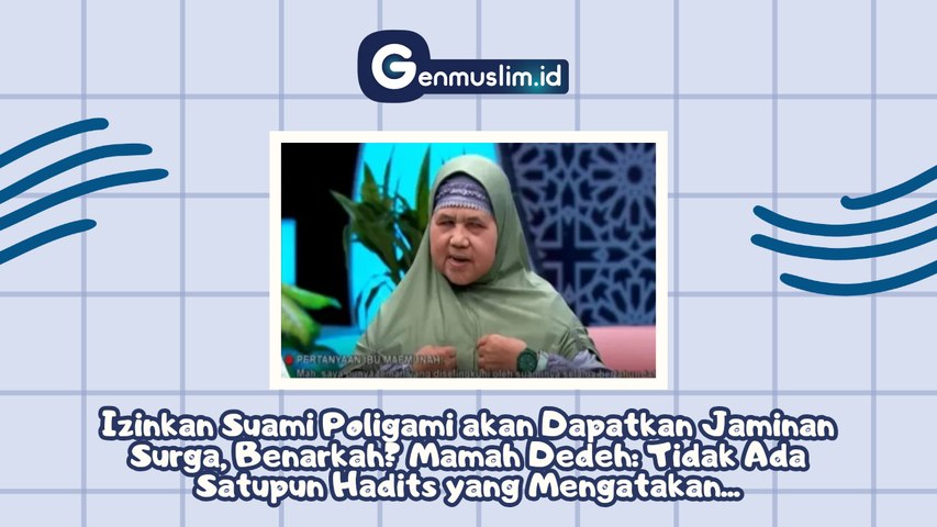 Izinkan Suami Poligami akan Dapatkan Jaminan Surga, Benarkah? Mamah Dedeh: Tidak Ada Satupun Hadits yang Mengatakan...