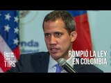 Rompió la ley: Toda la verdad sobre el ingreso de Guaidó a Colombia