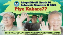 Adaptasi Mobil Listrik di Indonesia Semester II 2024: Piye Kabare? | BIncangBincangMobil