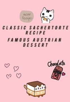 Traditional Austrian Sachertorte: A Classic Viennese Chocolate Cake Recipe