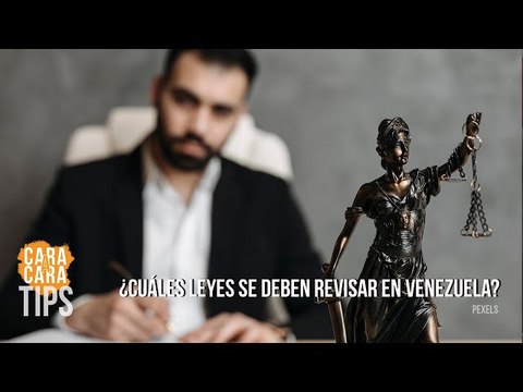 ¿Cuáles leyes se deben revisar en Venezuela?