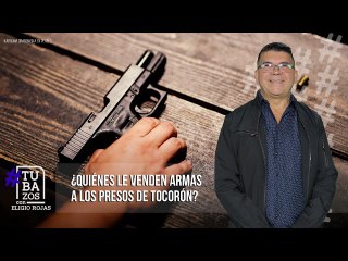 ¿Quiénes le venden armas a los presos de Tocorón?
