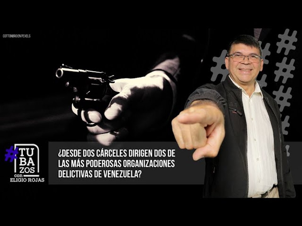 ¿Desde dos cárceles dirigen dos de las más poderosas organizaciones delictivas de Venezuela?