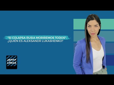 Si Rusia colapsa, moriremos todos : ¿Cuáles son los objetivos de Aleksandr Lukashenko?