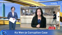 Ko Wen-je Returns to Court for Second Detention Hearing