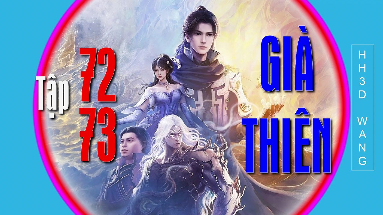 Già Thiên - Shrouding the Heavens - Tập 72-73