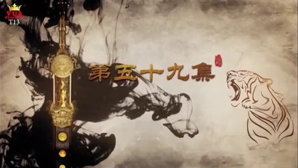 Tập 59 - Võ Thần Triệu Tử Long (Lồng tiếng)_DV Lâm Canh Tân, Im Yoona, Giả Thanh