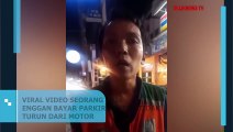 Viral Video Seorang Pria Enggan Bayar Parkir Karena Tidak Turun Dari Motor