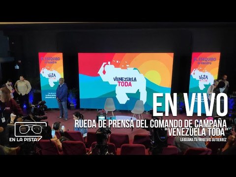 Rueda de prensa completa del Comando de Campaña Venezuela Toda sobre el Esequibo