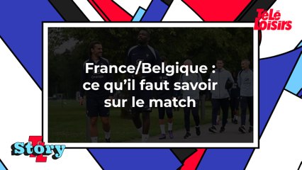 France/Belgique : ce qu'il faut savoir sur le match