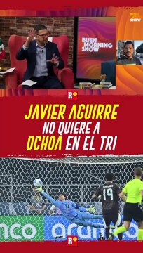 Javier AGUIRRE NO quiere a Guillermo OCHOA en la Selección mexicana