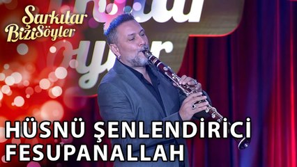 Fesupanallah - Hüsnü Şenlendirici' | Şarkılar Bizi Söyler | Performans