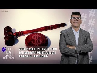 EXCLUSIVA: ¿Cuáles vínculos tiene el fiscal detenido Reny Amundarain con la gente de Juan Guaidó?